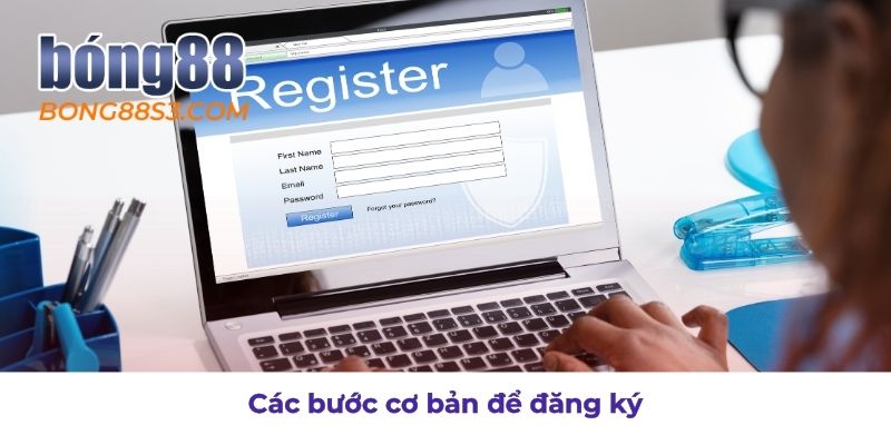 Hướng dẫn các bước đăng ký tài khoản