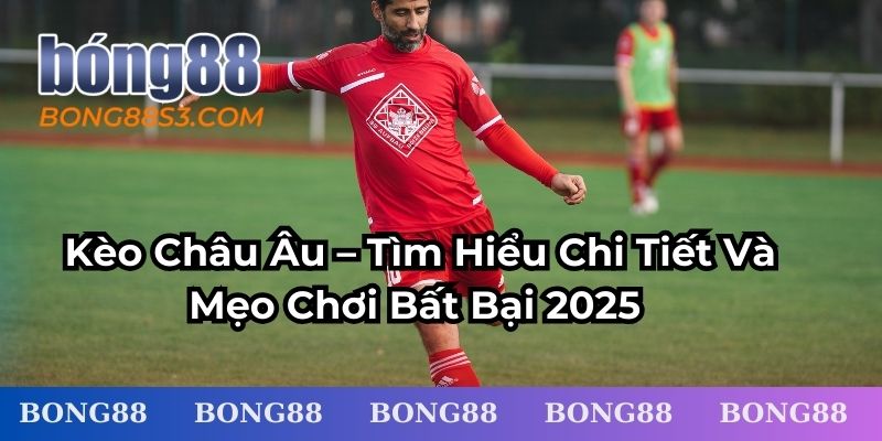 Kèo Châu Âu