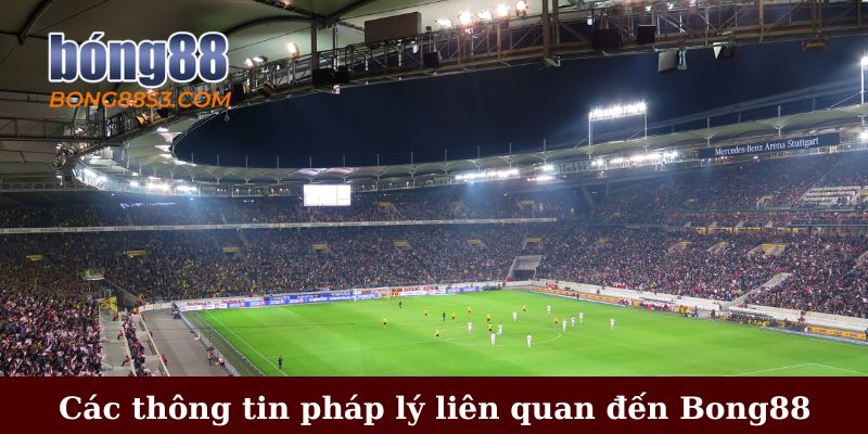 Các thông tin pháp lý liên quan đến Bong88