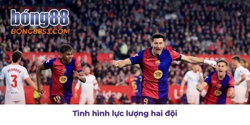 Cập nhật lực lượng của hai đội ngay trước giờ bóng lăn